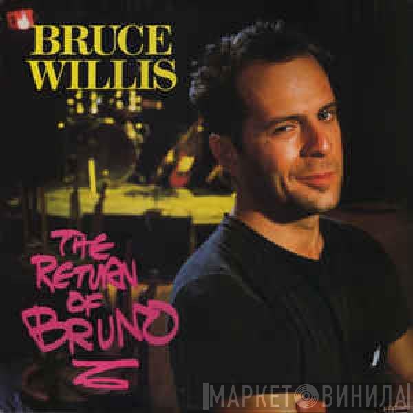 Bruce Willis - The Return Of Bruno