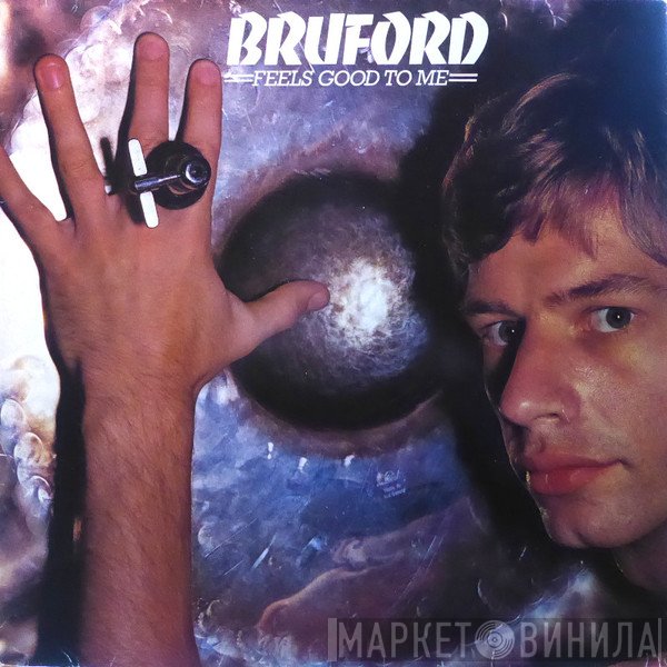 Bruford  - Feels Good To Me