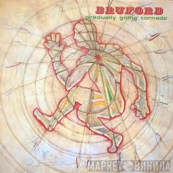 Bruford  - Gradually Going Tornado