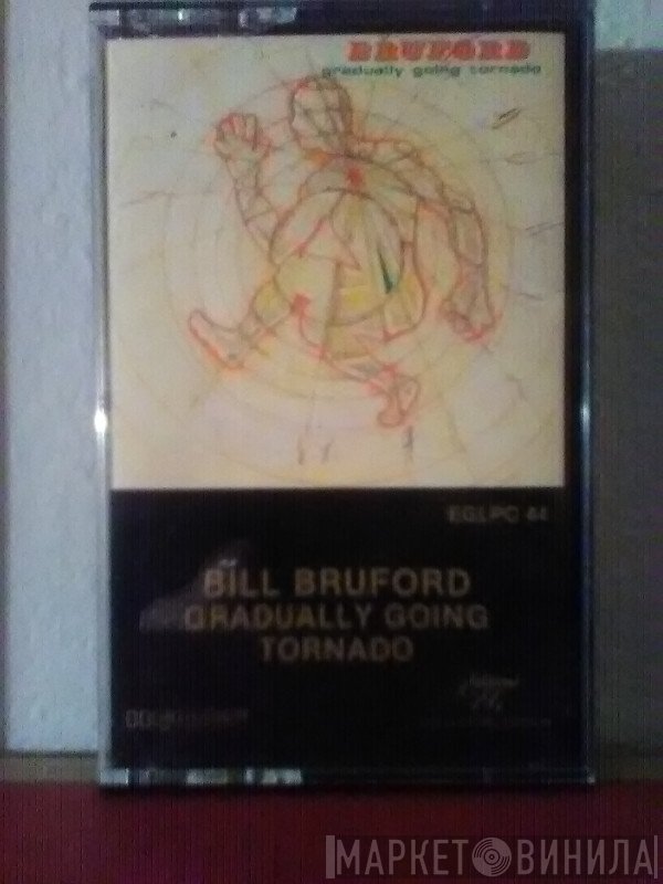 Bruford  - Gradually Going Tornado