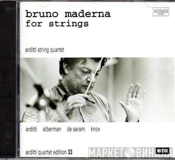 Bruno Maderna - Arditti Quartet, Irvine Arditti, David Alberman, Rohan de Saram, Garth Knox  - For Strings