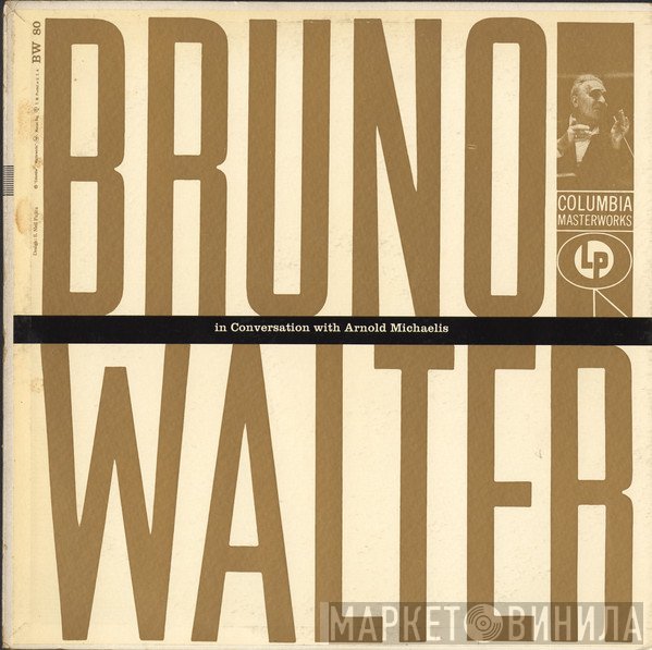 Bruno Walter In Conversation With Arnold Michaelis  - In Conversation With Arnold Michaelis