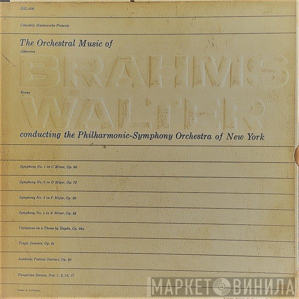 Bruno Walter, Johannes Brahms, The New York Philharmonic Orchestra  - The Orchestral Music Of Johannes Brahms