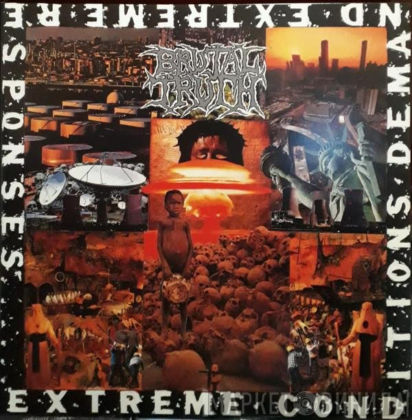 Brutal Truth - Extreme Conditions Demand Extreme Responses