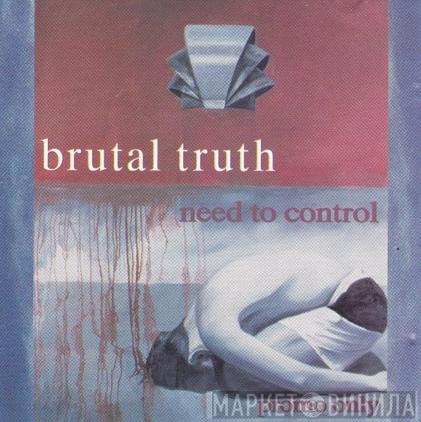 Brutal Truth  - Need To Control