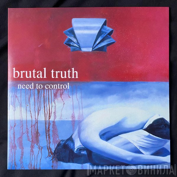 Brutal Truth  - Need To Control