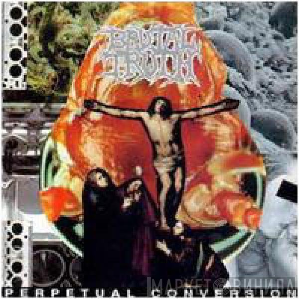 Brutal Truth  - Perpetual Conversion