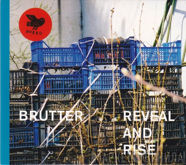 Brutter  - Reveal And Rise