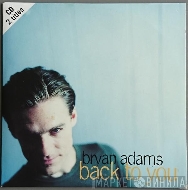 Bryan Adams  - Back To You