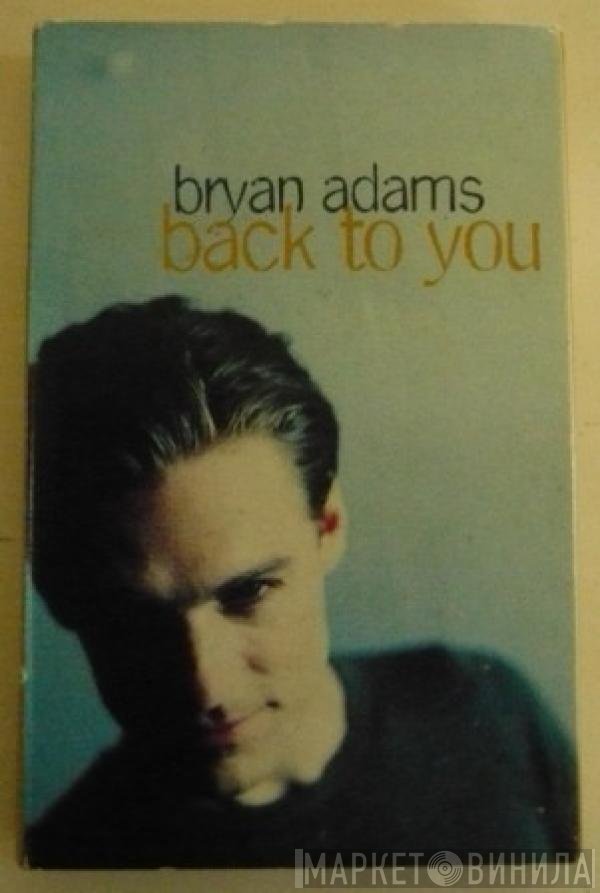 Bryan Adams  - Back To You
