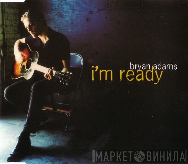 Bryan Adams  - I'm Ready