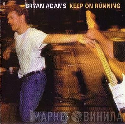 Bryan Adams  - Keep On Running