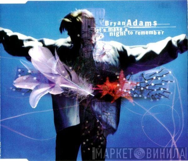 Bryan Adams  - Let's Make A Night To Remember