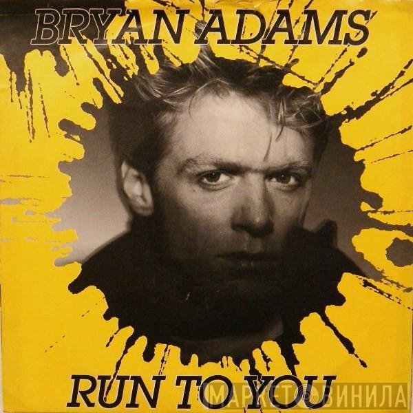Bryan Adams  - Run To You