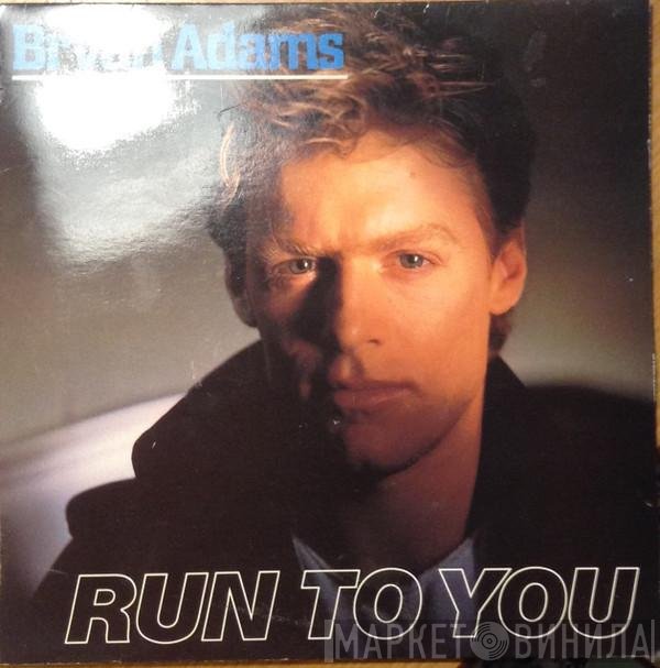 Bryan Adams  - Run To You