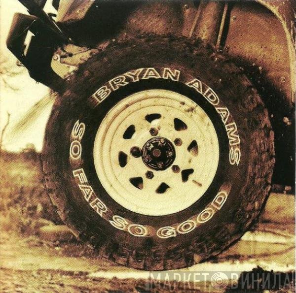Bryan Adams  - So Far So Good