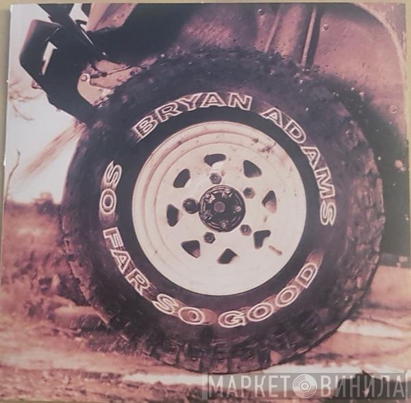Bryan Adams - So Far So Good