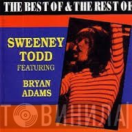 Bryan Adams, Sweeney Todd - The Best Of & The Rest Of
