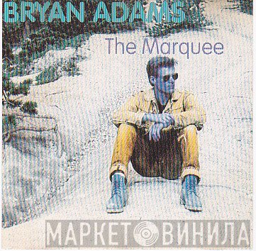 Bryan Adams  - The Marquee