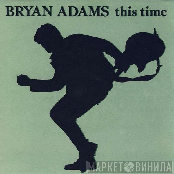 Bryan Adams  - This Time