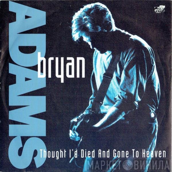 Bryan Adams - Thought I'd Died And Gone To Heaven