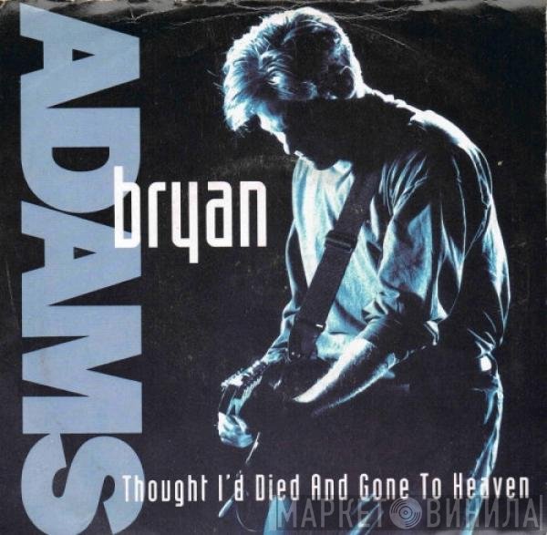 Bryan Adams - Thought I'd Died And Gone To Heaven