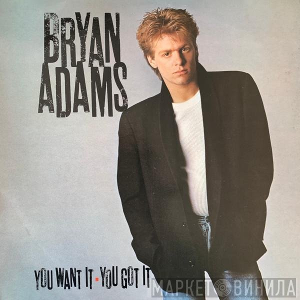 Bryan Adams - You Want It, You Got It