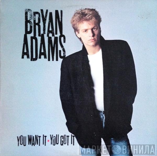 Bryan Adams  - You Want It, You Got It