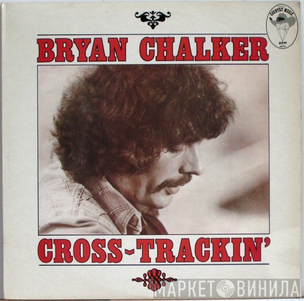 Bryan Chalker - Cross Trackin'
