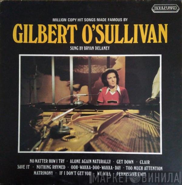 Bryan Delaney - Million Copy Hit Songs Made Famous By Gilbert O'Sullivan