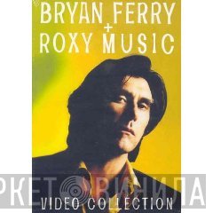 Bryan Ferry + Roxy Music  - Video Collection