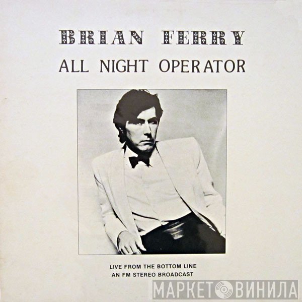 Bryan Ferry  - All Night Operator