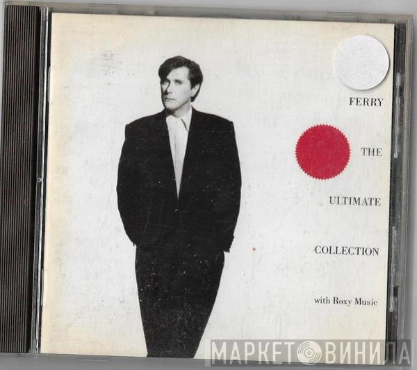 Bryan Ferry And Roxy Music  - Bryan Ferry - The Ultimate Collection With Roxy Music