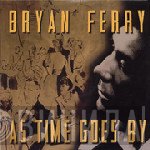 Bryan Ferry - As Time Goes By