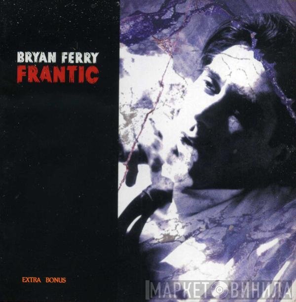 Bryan Ferry  - Frantic