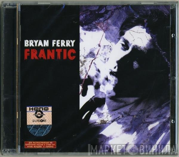 Bryan Ferry  - Frantic