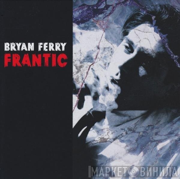 Bryan Ferry  - Frantic