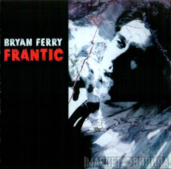 Bryan Ferry  - Frantic