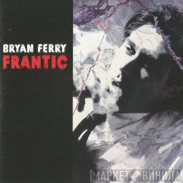 Bryan Ferry  - Frantic