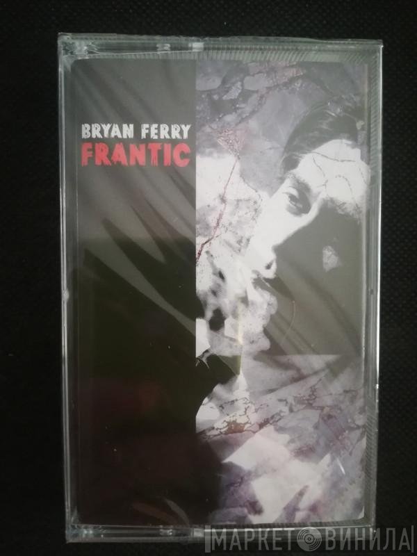 Bryan Ferry  - Frantic