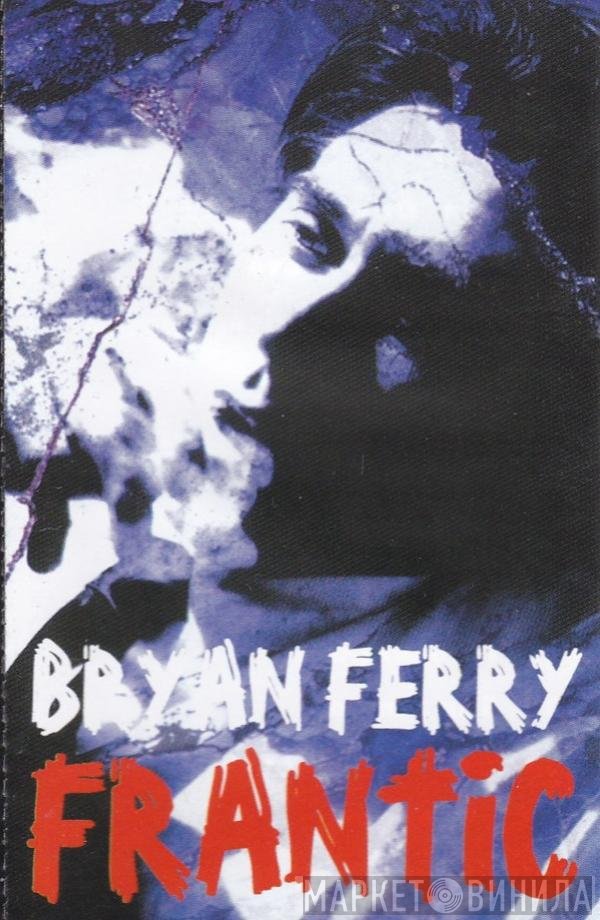 Bryan Ferry  - Frantic