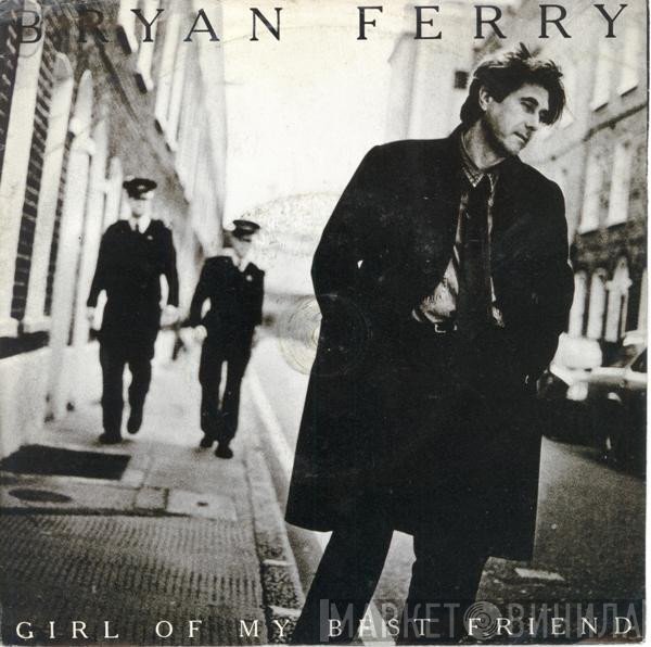 Bryan Ferry - Girl Of My Best Friend