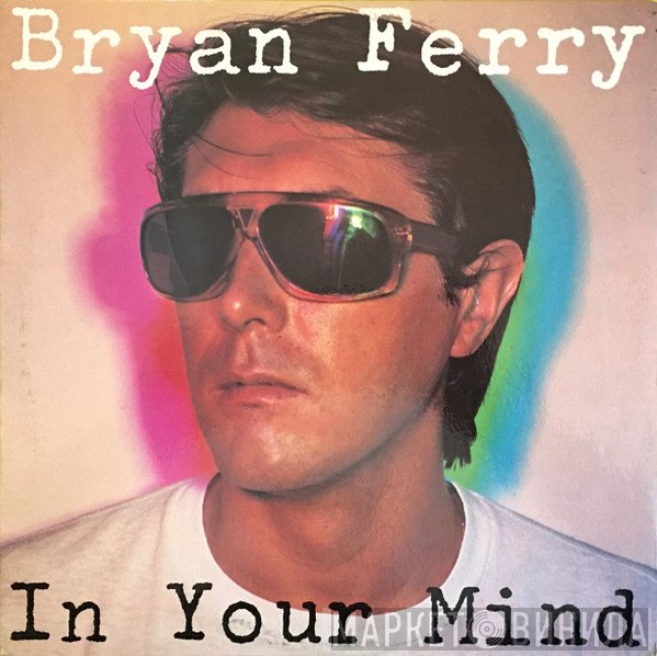 Bryan Ferry  - In Your Mind