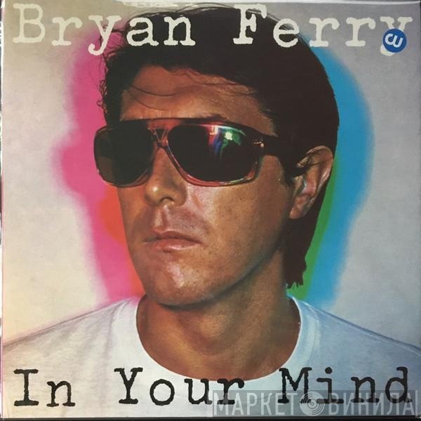 Bryan Ferry - In Your Mind