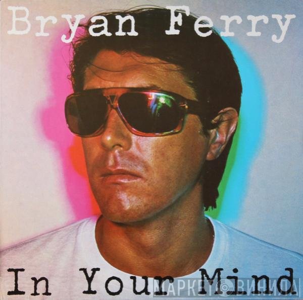 Bryan Ferry  - In Your Mind