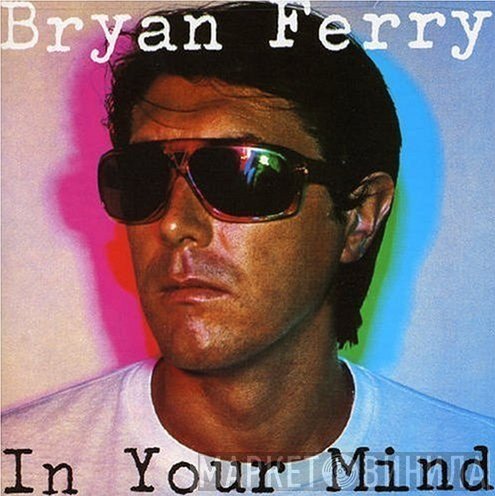 Bryan Ferry  - In Your Mind