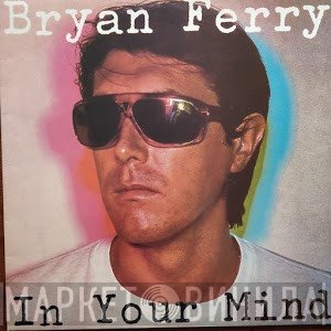 Bryan Ferry  - In Your Mind