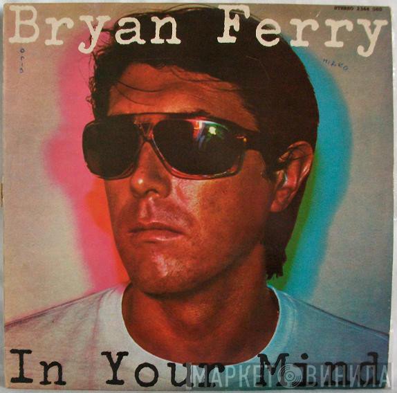 Bryan Ferry  - In Your Mind