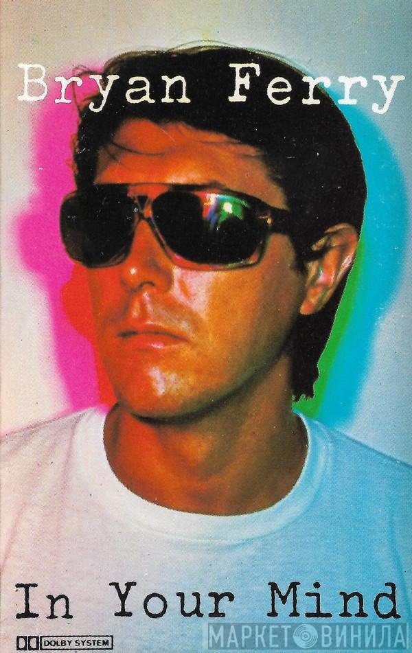 Bryan Ferry  - In Your Mind