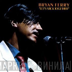 Bryan Ferry  - Let's Stick Together